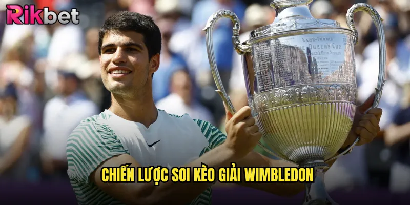 Khám Phá Giải Wimbledon Cực Hot Trên Nền Tảng rikbet 3 Chiến lược Soi Kèo Giải Wimbledon
