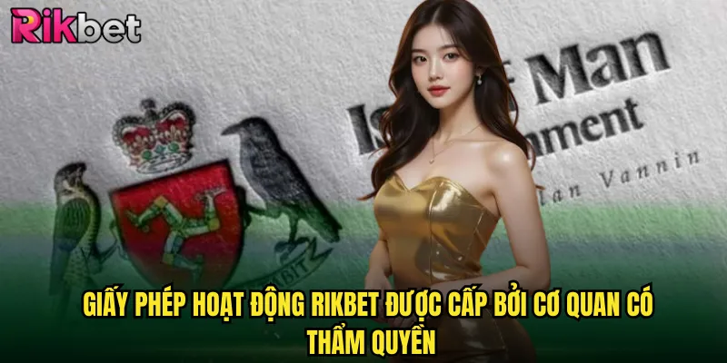 Giấy Phép Hoạt Động rikbet Đảm Bảo Tính Hợp Pháp Và Uy Tín 1 Giấy Phép Hoạt Động rikbet Được Cấp Bởi Cơ Quan Có Thẩm Quyền