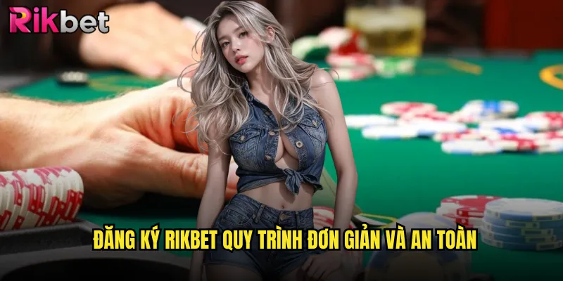 Đăng Ký rikbet Nhanh Chóng Chỉ Trong 2 Phút 2 Đăng Ký rikbet Quy Trình Đơn Giản Và An Toàn