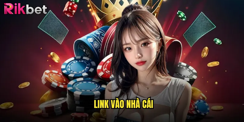 Link Vào Nhà Cái rikbet Truy Cập An Toàn Và Nhanh Chóng 8 Link Vào Nhà Cái