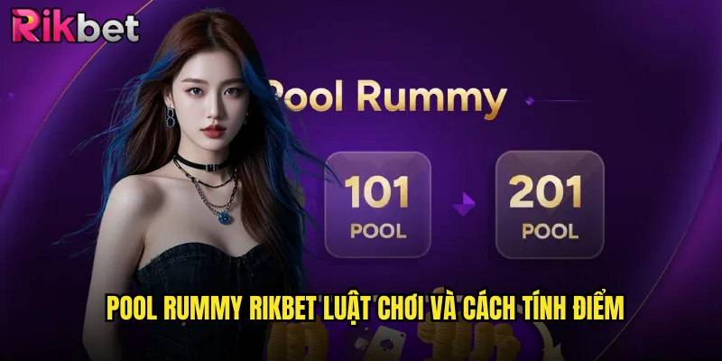 Pool Rummy rikbet Trò Chơi Bài Ấn Độ Cổ Điển Đầy Thú Vị 2 Pool Rummy rikbet Luật Chơi Và Cách Tính Điểm