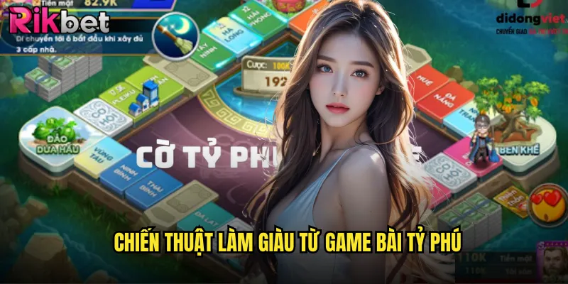 Bài Tỷ Phú rikbet Con Đường Trở Thành Triệu Phú Từ Bài Bạc 3 Chiến Thuật Làm Giàu Từ Game Bài Tỷ Phú