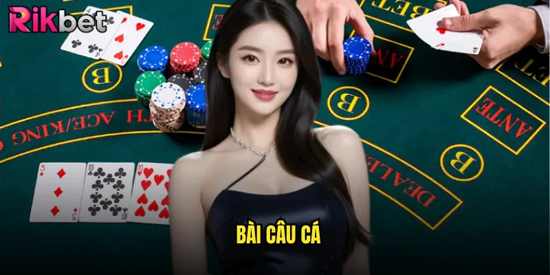 Bài Câu Cá rikbet Điểm Đến Lý Tưởng Cho Tín Đồ Game Bài 1 Bài Câu Cá